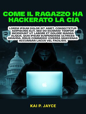 cover image of Come il Ragazzo ha Hackerato la CIA